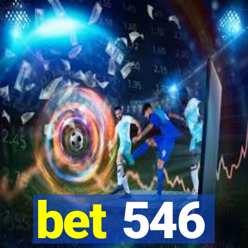 bet 546